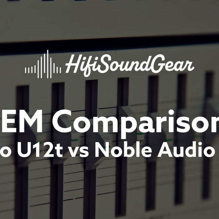 hifisoundgear blog banner 64audio u12t vs noble audio stage 3