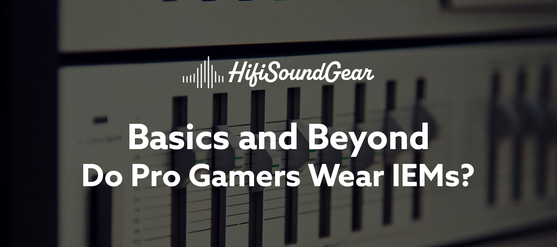 Do Pro Gamers Wear IEMs