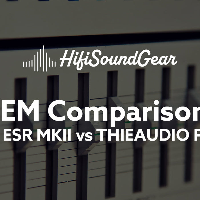 Empire Ears ESR MKII vs THIEAUDIO Prestige LTD
