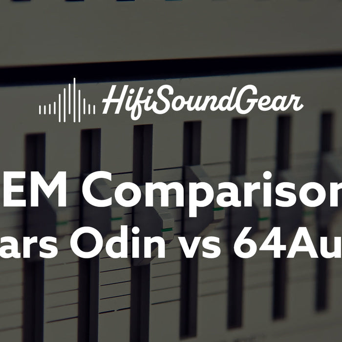 Empire Ears Odin vs 64Audio U18s