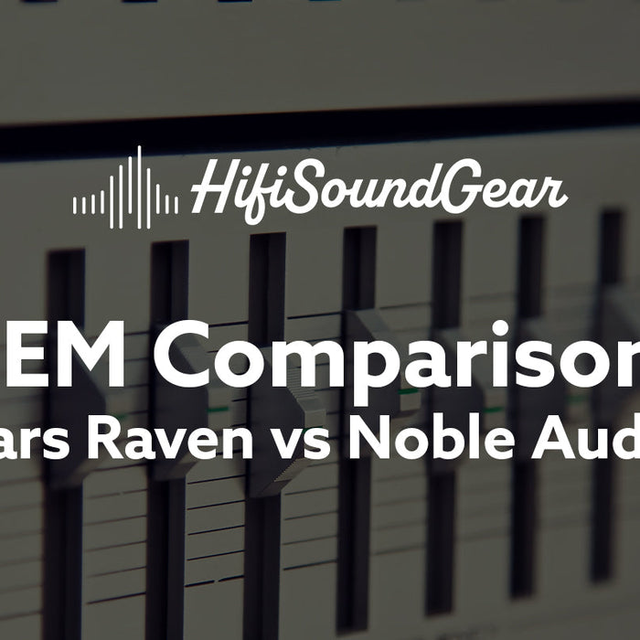 Empire Ears Raven vs Noble Audio AGIS II