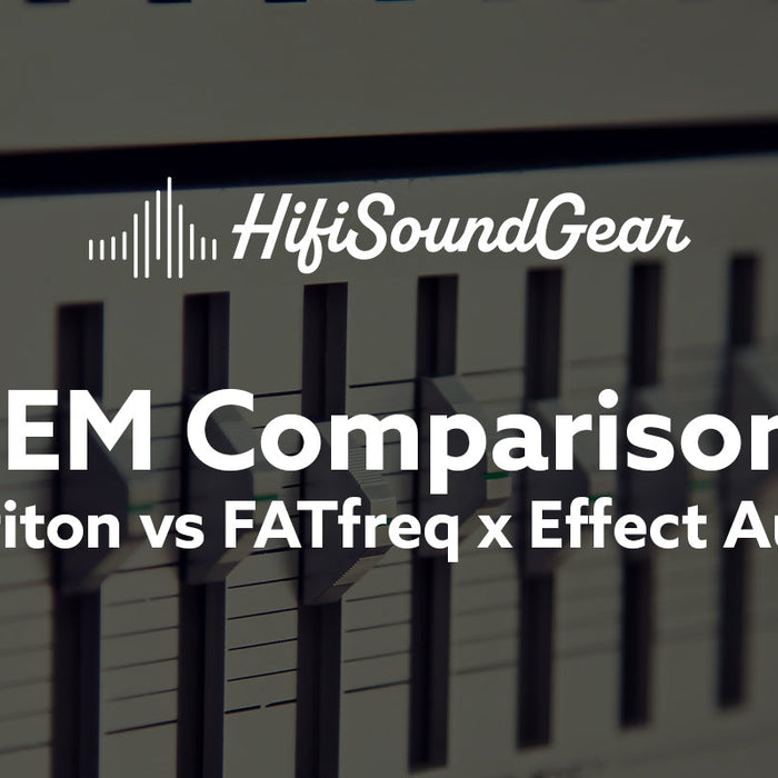 Empire Ears Triton vs FATfreq x Effect Audio Quantum