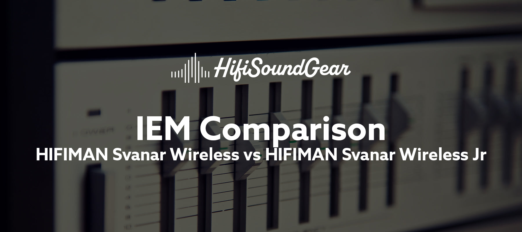 hifiman svanar wireless vs hifiman svanar wireless jr