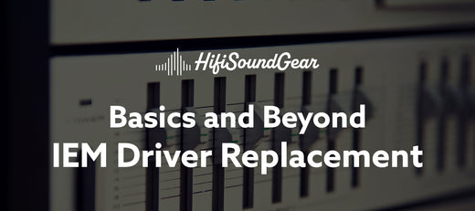 hifisoundgear iem driver replacement