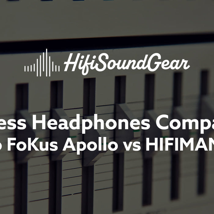 hifisoundgear blog banner noble audio fokus apollo vs hifiman ananda bt
