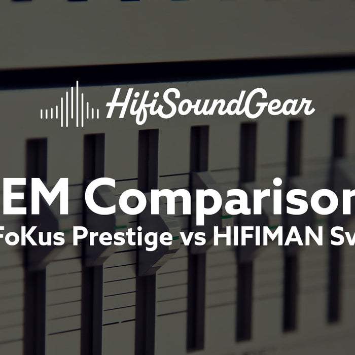 hifisoundgear blog banner noble audio fokus prestige vs hifiman svanar wireless