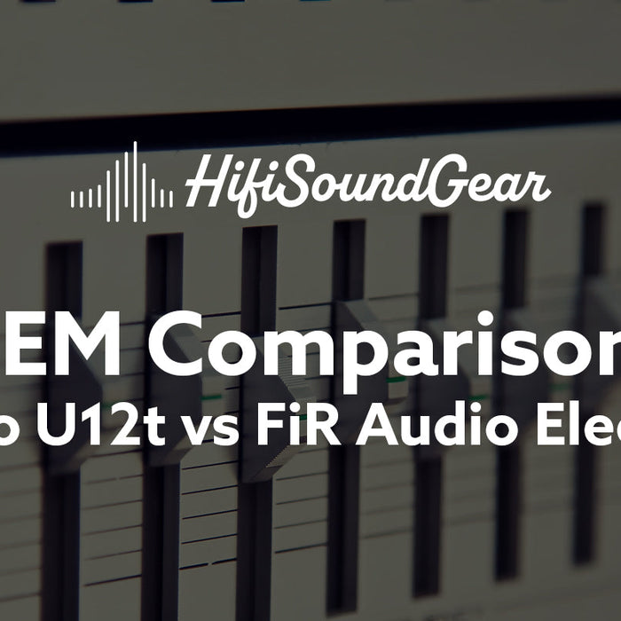 hifisoundgear blog banner 64audio u12t vs fir audio electron 12
