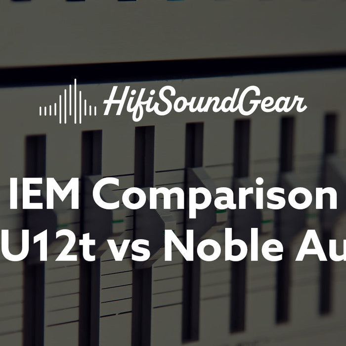 hifisoundgear blog banner 64audio u12t vs noble audio onyx