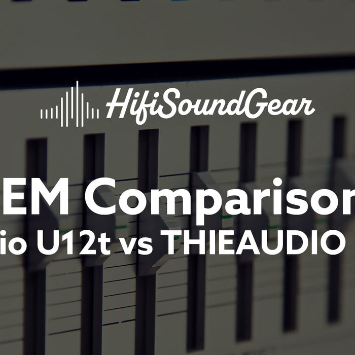 hifisoundgear blog banner 64audio u12t vs thieaudio hype 2