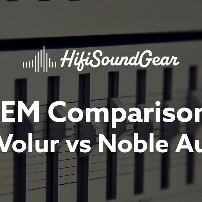hifisoundgear blog banner 64audio volur vs noble audio onyx