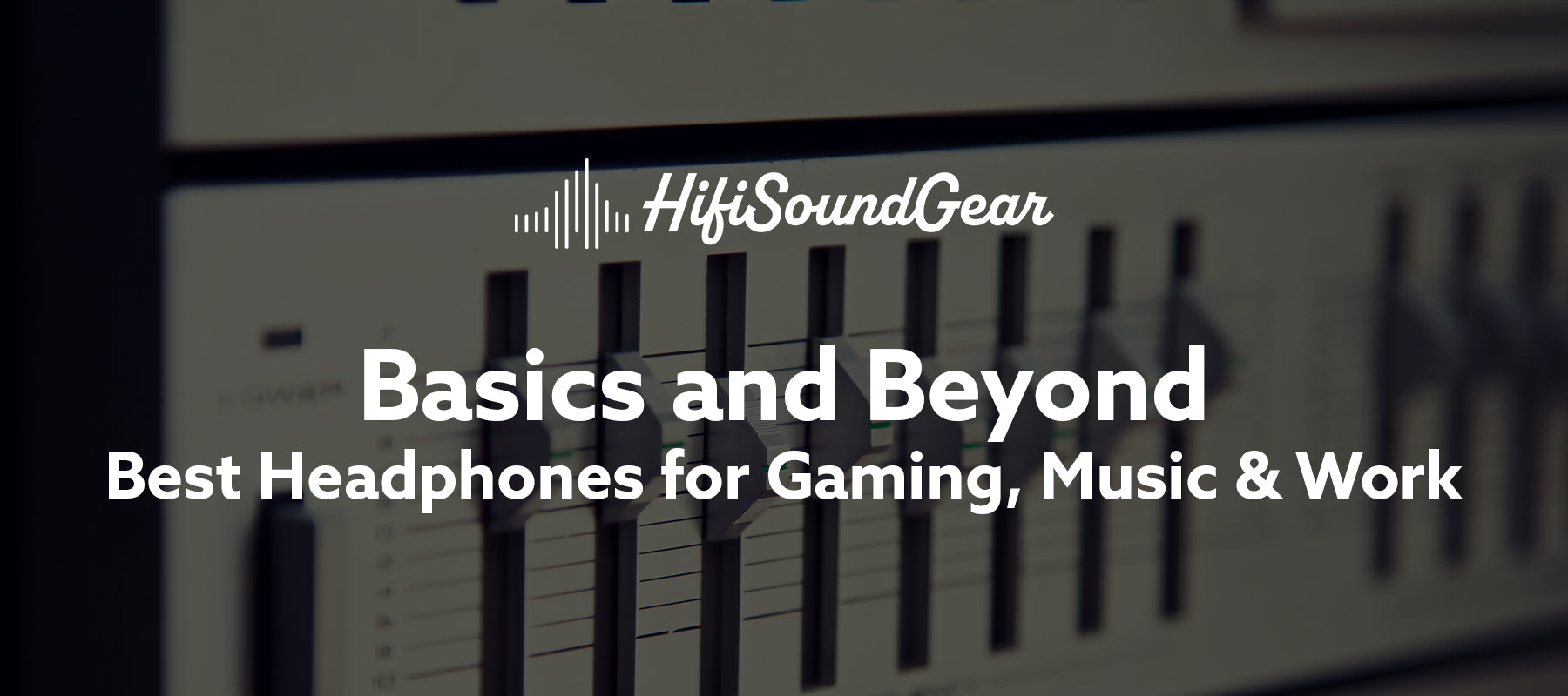 Best Headphones for Gaming, Music & Work