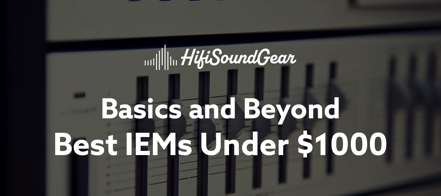hifisoundgear blog banner best iems under 1000