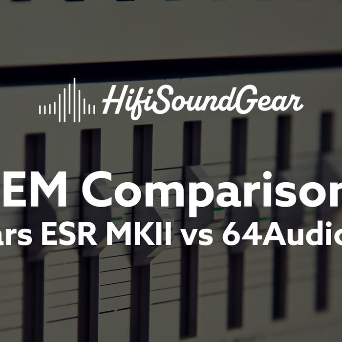 Empire Ears ESR MKII vs 64Audio Aspire 4