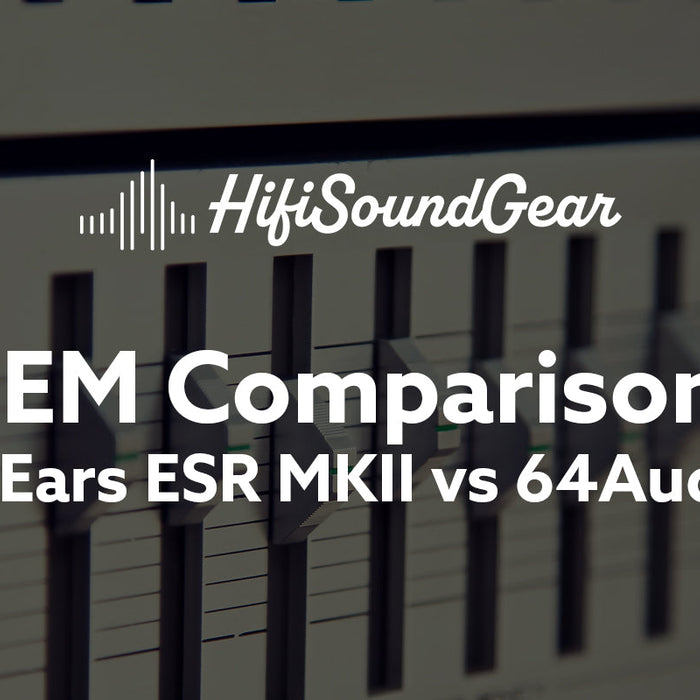 Empire Ears ESR MKII vs 64Audio Solo