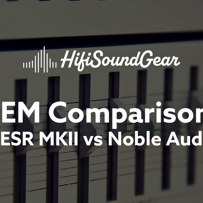 Empire Ears ESR MKII vs Noble Audio Spartacus