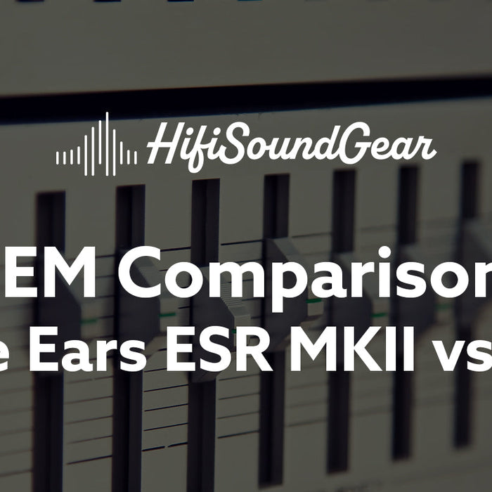 hifisoundgear blog banner empire ears esr mkii vs raven