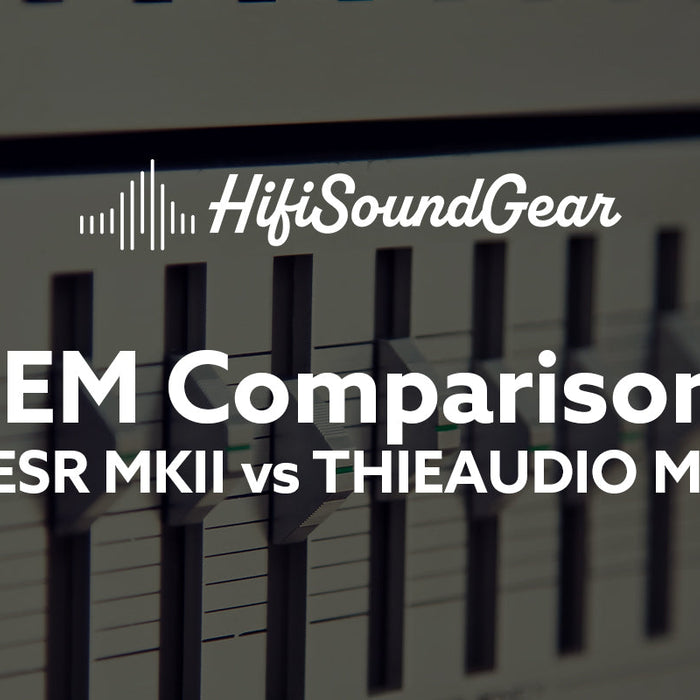 Empire Ears ESR MKII vs THIEAUDIO Monarch MKIV