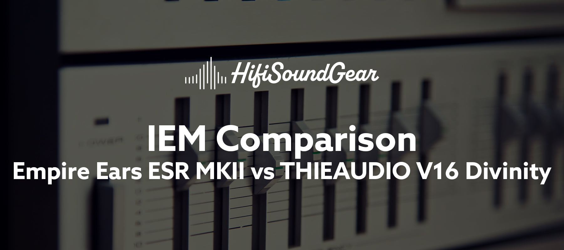 Empire Ears ESR MKII vs THIEAUDIO V16 Divinity