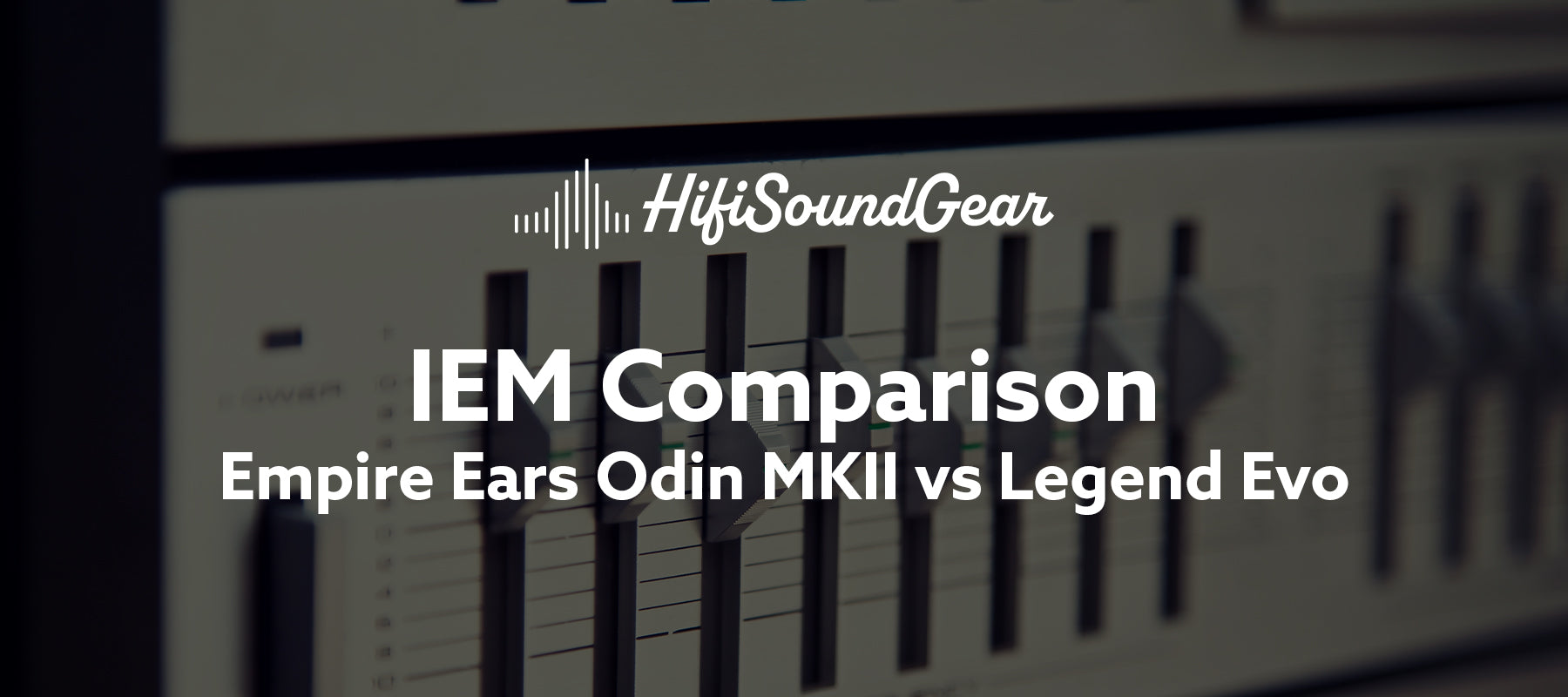 Empire Ears Odin MKII vs Legend Evo
