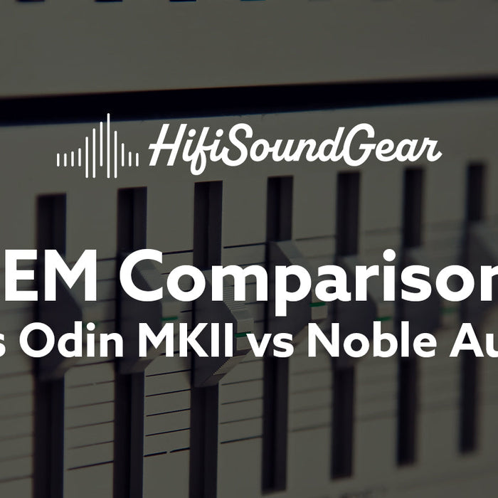 Empire Ears Odin MKII vs Noble Audio Kronos