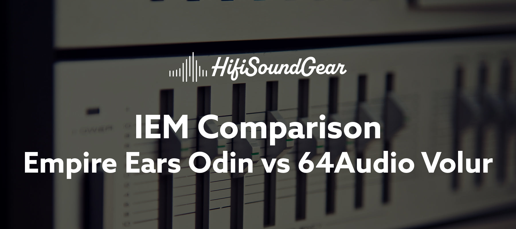 Empire Ears Odin vs 64Audio Volur