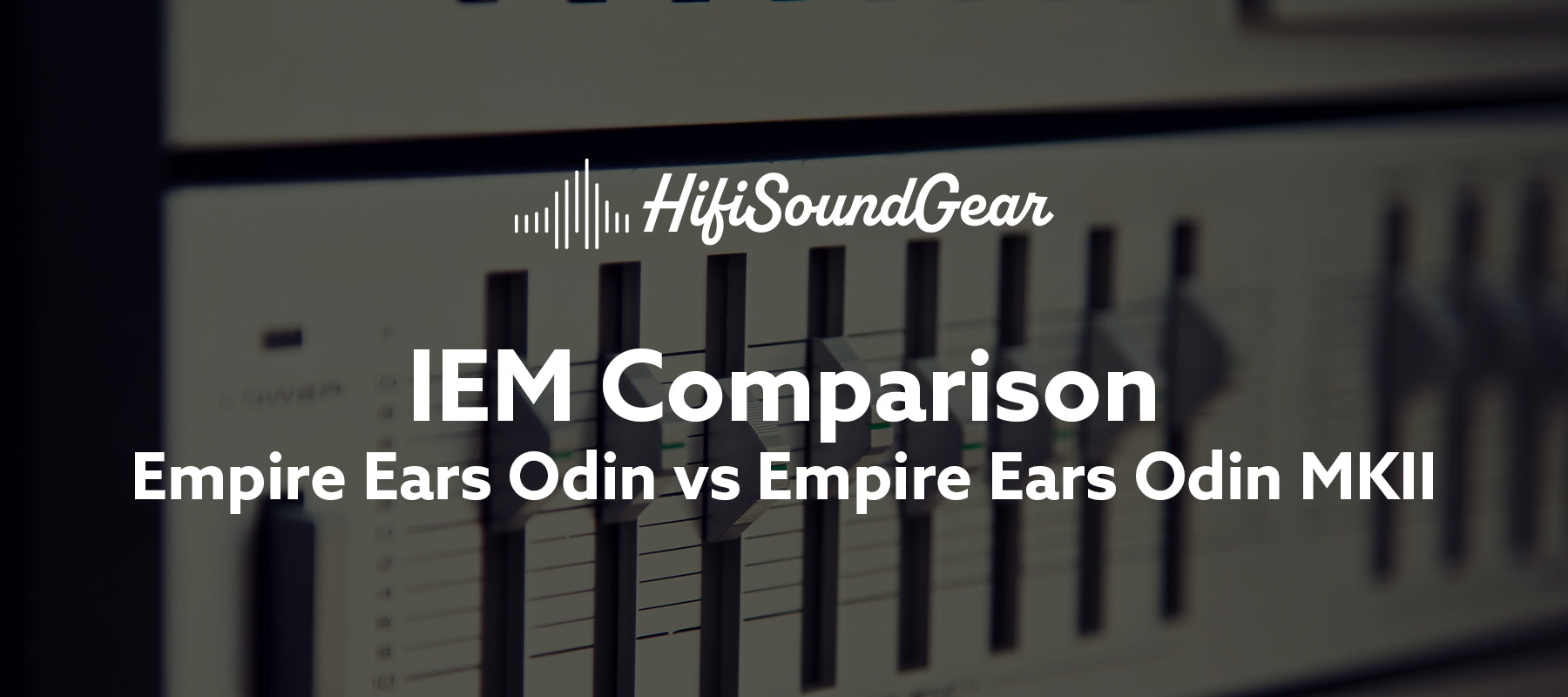 Empire Ears Odin vs Empire Ears Odin MKII