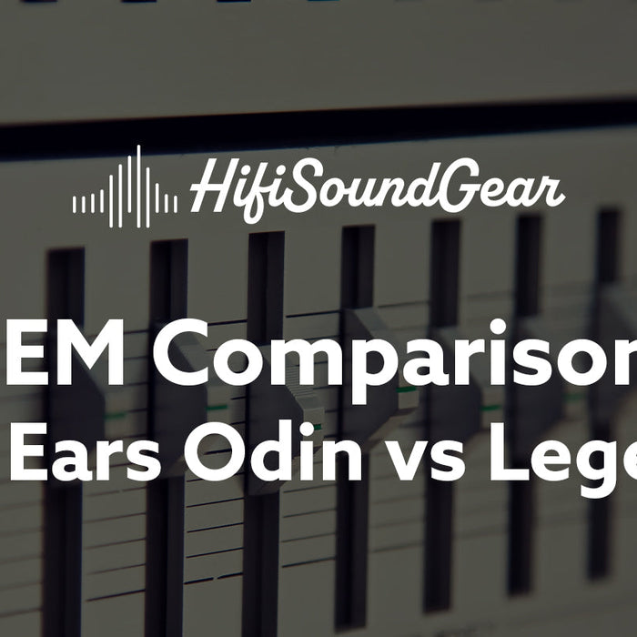 Empire Ears Odin vs Legend Evo