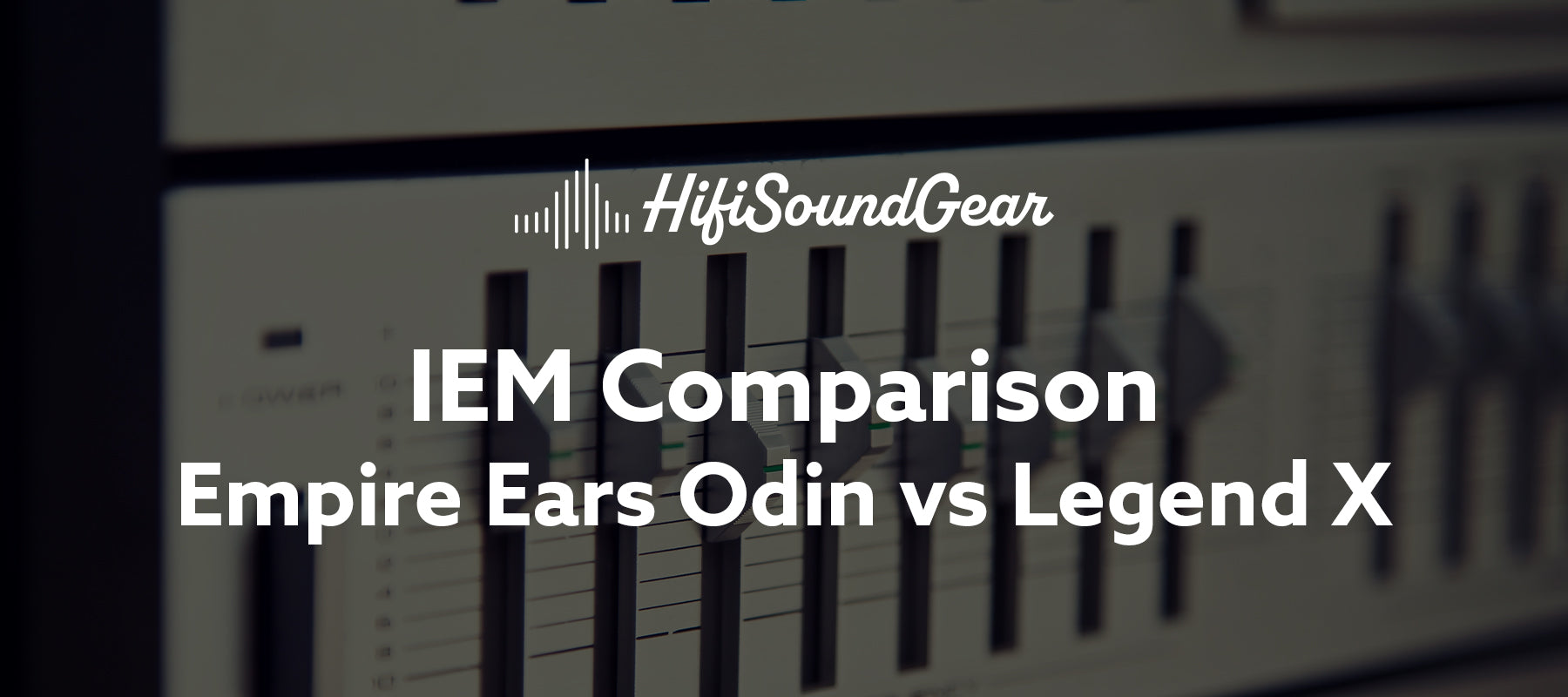 Empire Ears Odin vs Legend X