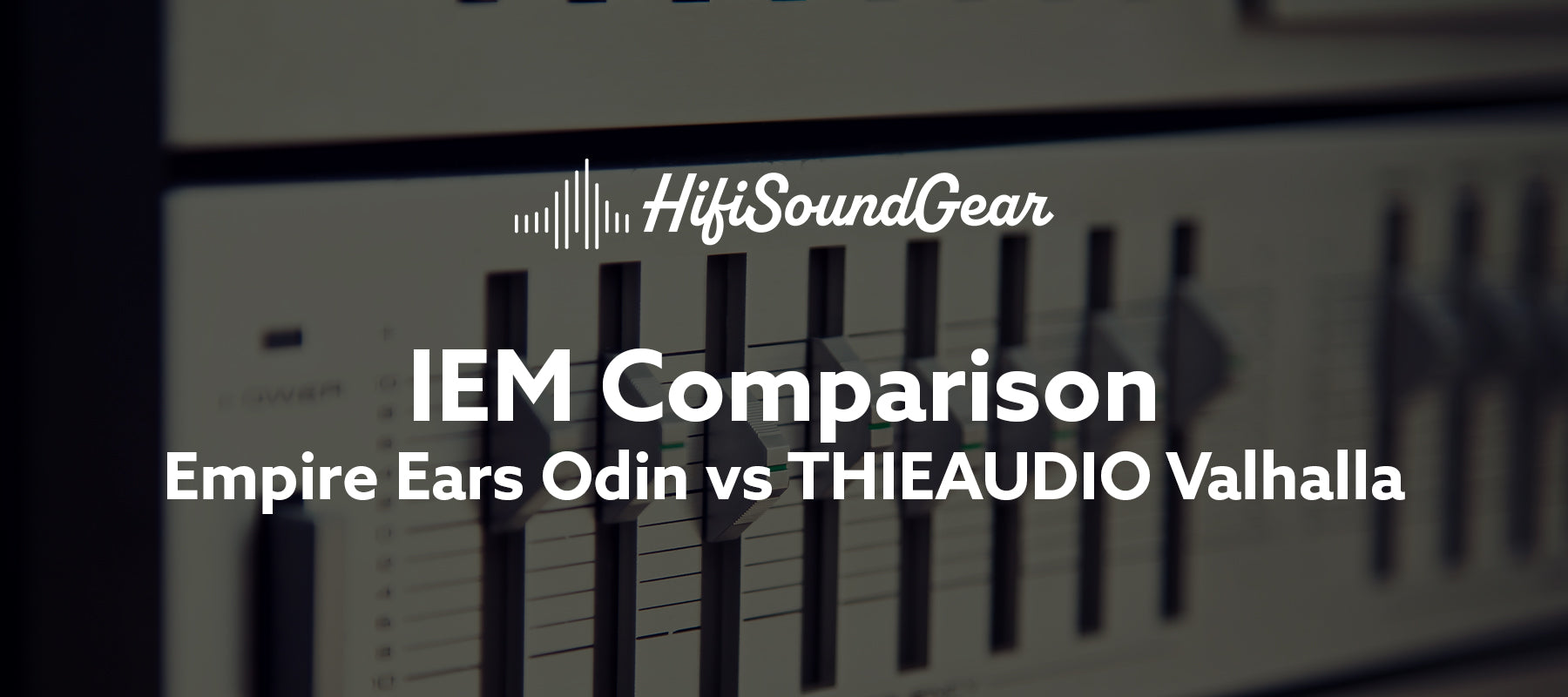 Empire Ears Odin vs THIEAUDIO Valhalla
