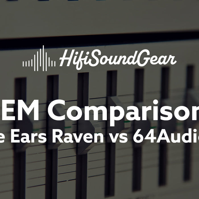 Empire Ears Raven vs 64Audio U12t