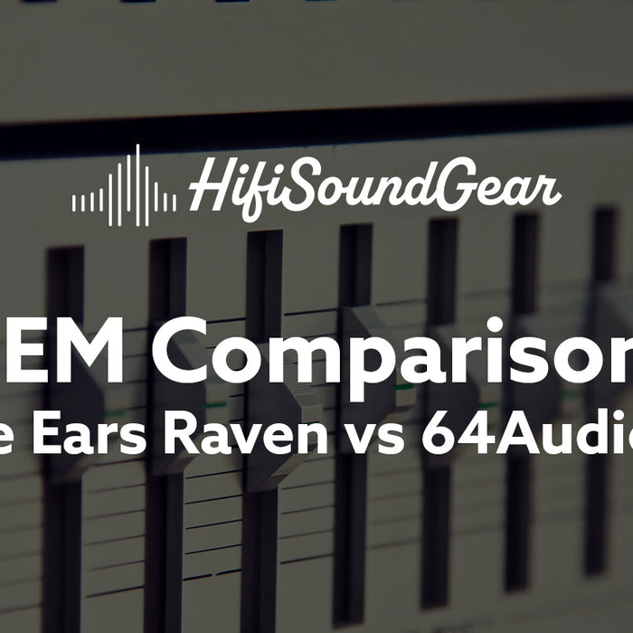 Empire Ears Raven vs 64Audio U18t