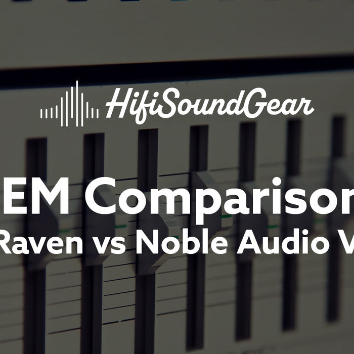 Empire Ears Raven vs Noble Audio Viking Ragnar