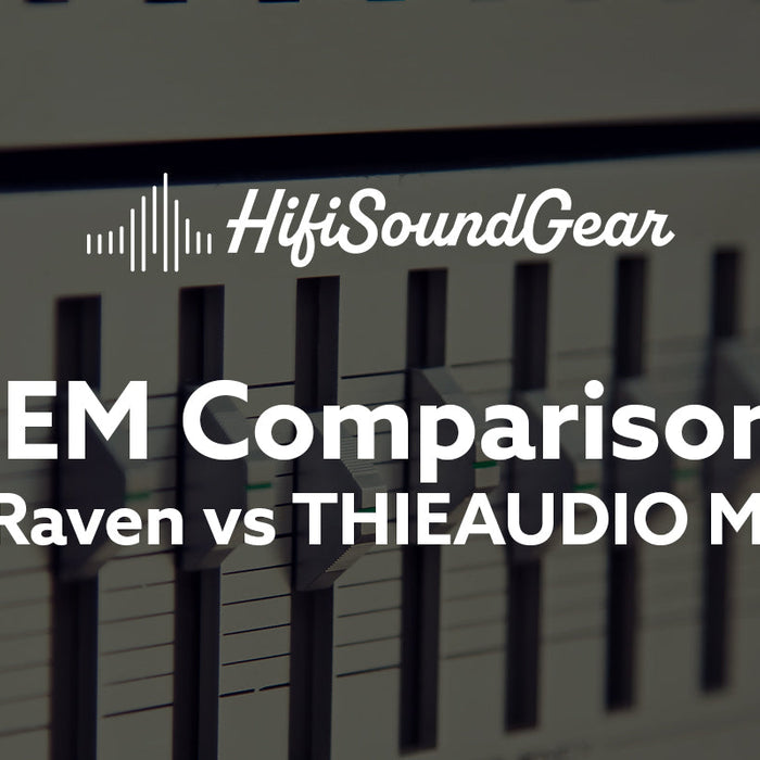 Empire Ears Raven vs THIEAUDIO Monarch MKIII
