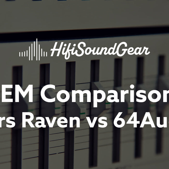 Empire Ears Raven vs 64Audio Fourte