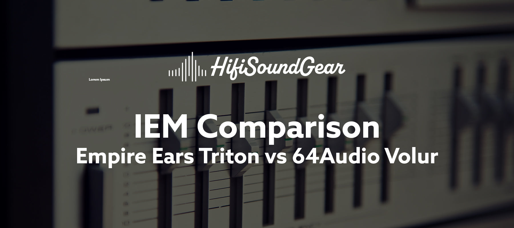 Empire Ears Triton vs 64Audio Volur