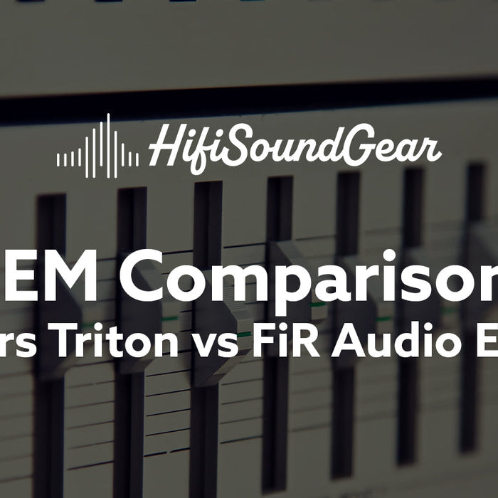 Empire Ears Triton vs FiR Audio Electron 12