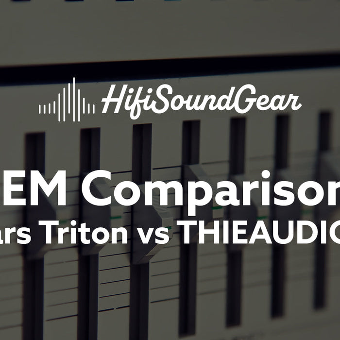 Empire Ears Triton vs THIEAUDIO Hype 10