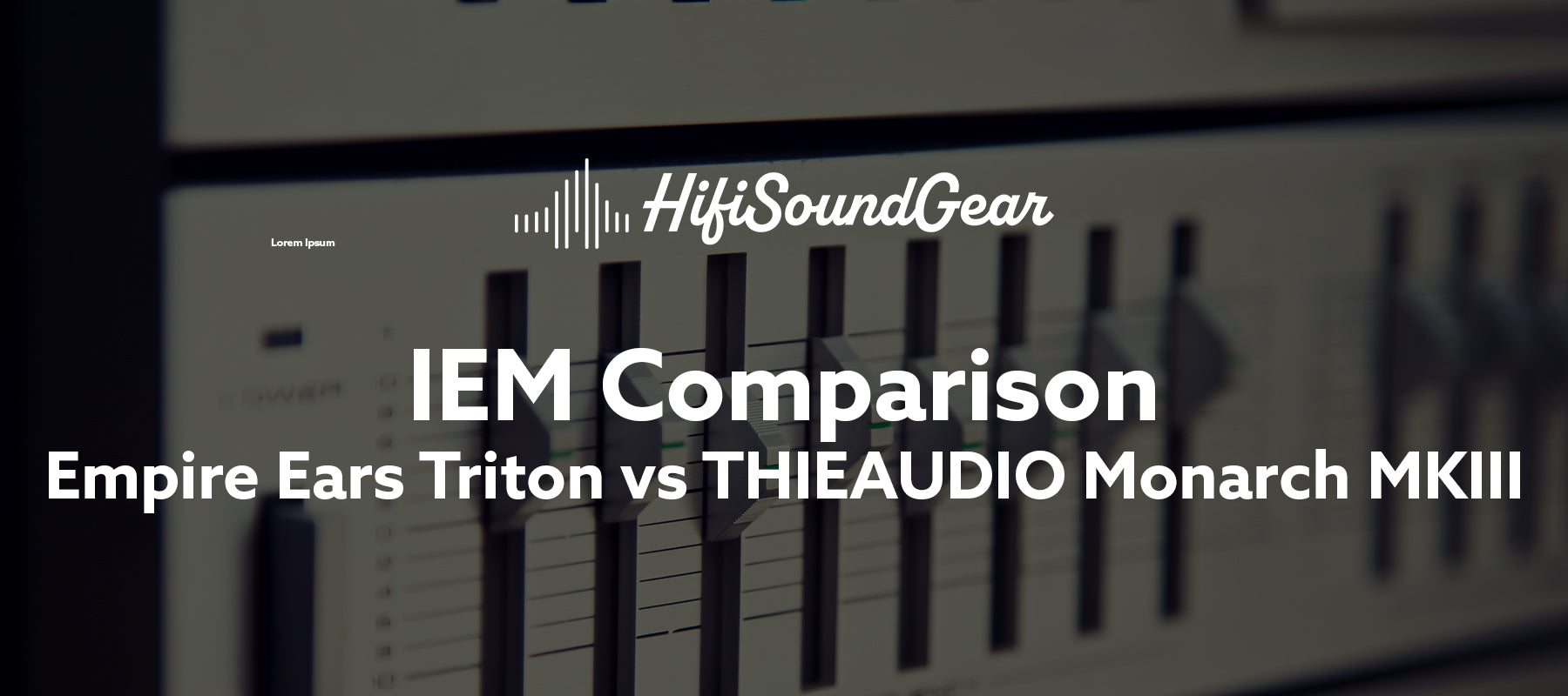 Empire Ears Triton vs THIEAUDIO Monarch MKIII