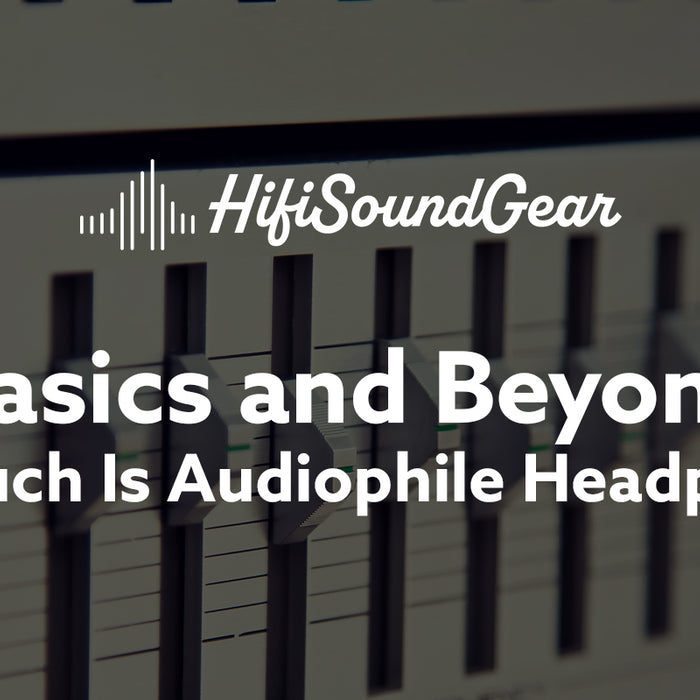 hifisoundgear blog banner how much is audiophile headphones