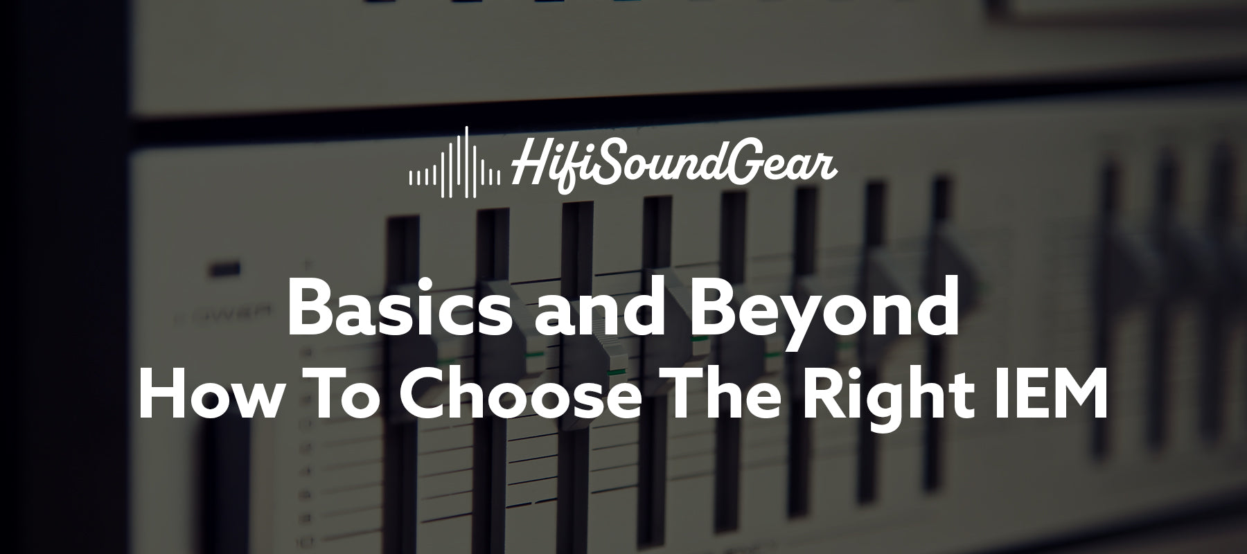 How To Choose The Right IEM