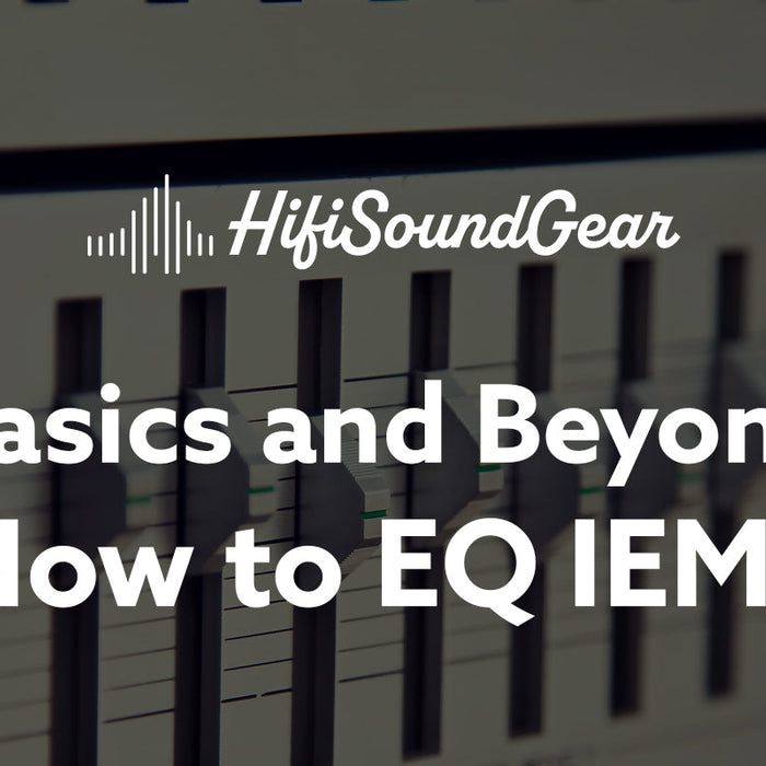 hifisoundgear blog banner basics and beyond how to eq iems