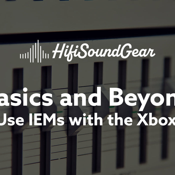 hifisoundgear blog banner how to use iems with the xbox series x