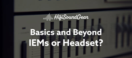 hifisoundgear blog banner iems or headset