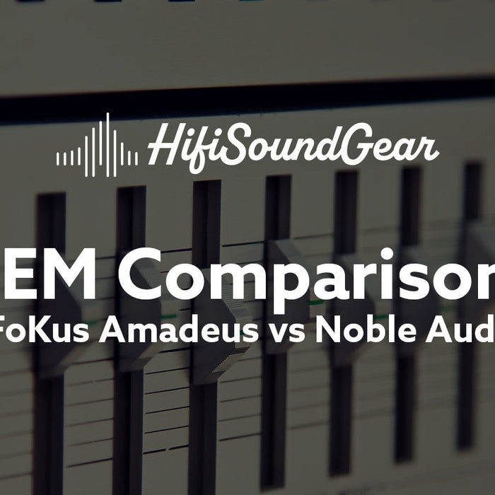 hifisoundgear blog banner noble audio fokus amadeus vs noble audio fokus rex5