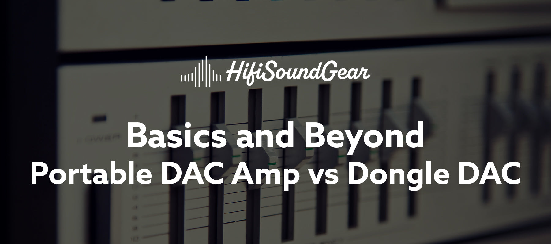Portable DAC Amp vs Dongle DAC