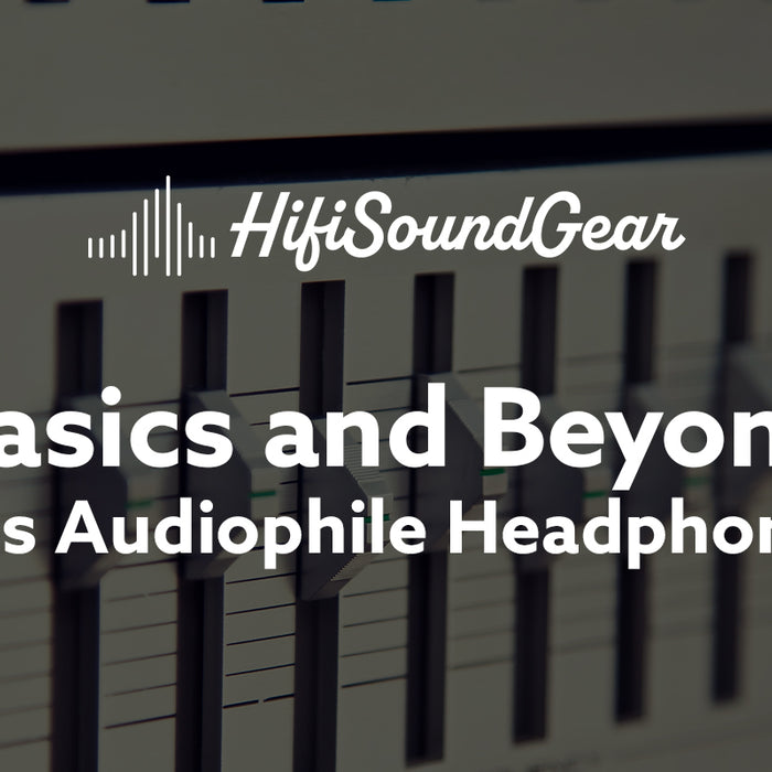 hifisoundgear blog banne what does audiophile headphones mean