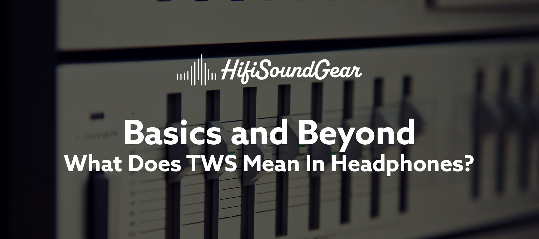 What Does TWS Mean In Headphones?