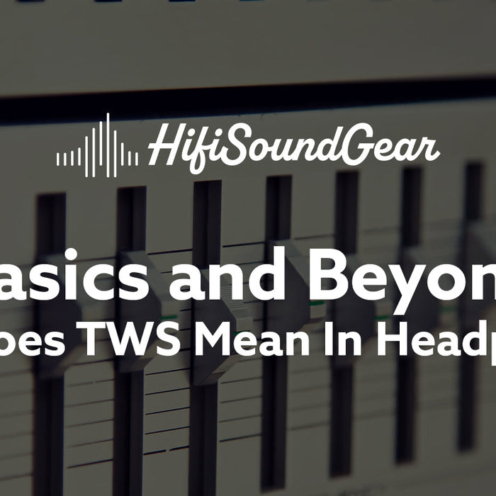 What Does TWS Mean In Headphones?