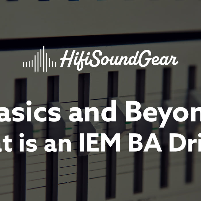 hifisoundgear blog banner what is an iem ba driver