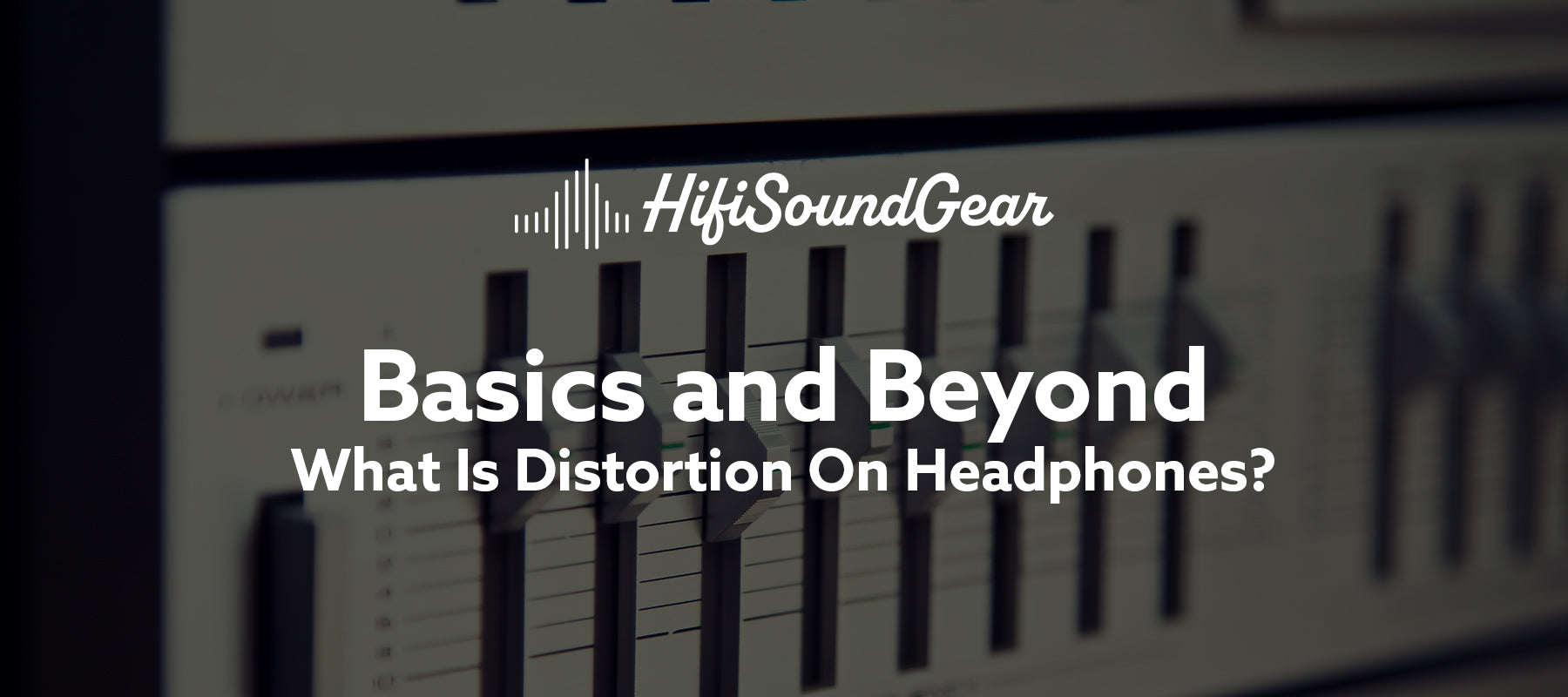 What Is Distortion On Headphones?
